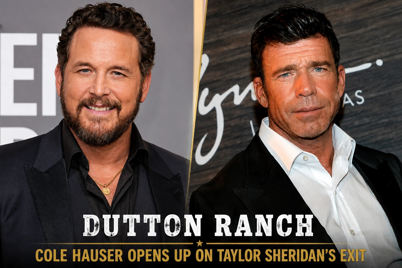 Cole Hauser and Taylor Sheridan featured in a split image highlighting the creative changes behind the Dutton Ranch series.
